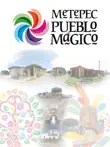 Metepec Pueblo Mágico sinopsis y comentarios