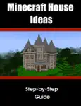 Minecraft House/Structure Ideas: A collection of blueprints for great house ideas in this Minecraft house guide