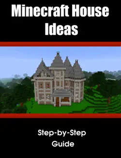 minecraft house/structure ideas: a collection of blueprints for great house ideas in this minecraft house guide book cover image