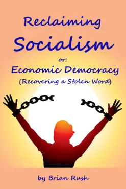 reclaiming socialism, or: economic democracy (recovering a stolen word) book cover image