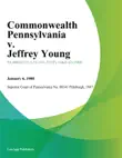 Commonwealth Pennsylvania v. Jeffrey Young synopsis, comments