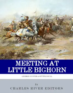 meeting at little bighorn: the lives and legacies of george custer, sitting bull and crazy horse imagen de la portada del libro