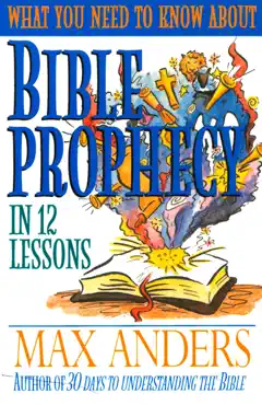 what you need to know about bible prophecy in 12 lessons book cover image