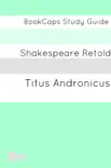 Titus Andronicus - In Plain and Simple English synopsis, comments