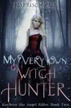 My Very Own Witch Hunter synopsis, comments