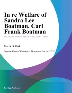 in re welfare of sandra lee boatman. carl frank boatman book cover image