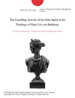 the unselfing activity of the holy spirit in the theology of hans urs von balthasar. imagen de la portada del libro