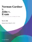 Norman Gardner v. John v. Evans synopsis, comments