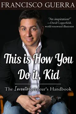 this is how you do it, kid: the inventorpreneur's handbook book cover image