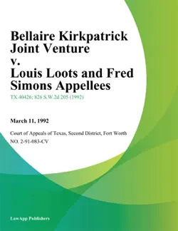 bellaire kirkpatrick joint venture v. louis loots and fred simons appellees book cover image