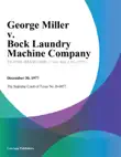 George Miller v. Bock Laundry Machine Company synopsis, comments