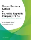 Matter Barbara Kaliski v. Fairchild Republic Company Et Al. synopsis, comments