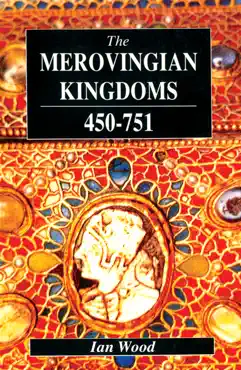 the merovingian kingdoms 450 - 751 book cover image