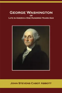 george washington or life in america one hundred years ago imagen de la portada del libro