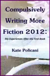 Compulsively Writing More Fiction 2012 synopsis, comments