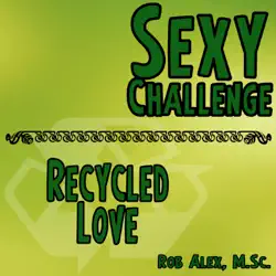 sexy challenge - recycled love book cover image