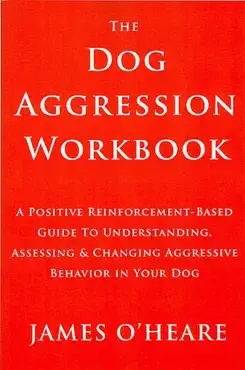 the dog aggression workbook, 3rd edition book cover image