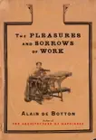 The Pleasures and Sorrows of Work synopsis, comments