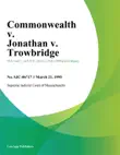 Commonwealth v. Jonathan v. Trowbridge synopsis, comments