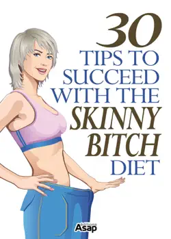 30 tips to succeed with the skinny bitch diet book cover image