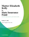 Matter Elizabeth Kelly v. State Insurance Fund synopsis, comments