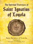 The Spiritual Exercises of Saint Ignatius of Loyola synopsis, comments