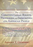 The Constitutional Rights, Privileges, And Immunities Of The American People synopsis, comments