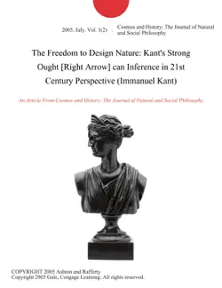 the freedom to design nature: kant's strong ought [right arrow] can inference in 21st century perspective (immanuel kant) imagen de la portada del libro
