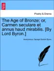 The Age of Bronze; or, Carmen seculare et annus haud mirabilis. [By Lord Byron.] sinopsis y comentarios