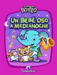 Bongo y el bebé oso a medianoche book summary, reviews and download