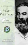 Meditations of Walt Whitman synopsis, comments