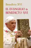El evangelio de Benedicto XVI sinopsis y comentarios
