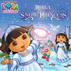 dora saves the snow princess (dora the explorer) book cover image