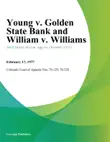 Young v. Golden State Bank and William v. Williams synopsis, comments
