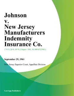 johnson v. new jersey manufacturers indemnity insurance co. book cover image