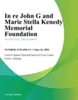 In Re John G and Marie Stella Kenedy Memorial Foundation synopsis, comments