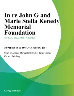 in re john g and marie stella kenedy memorial foundation book cover image