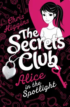the secrets club: alice in the spotlight imagen de la portada del libro