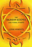 The Dragon Keeper and Other Stories synopsis, comments