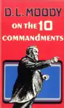 D. L. Moody On the Ten Commandments synopsis, comments
