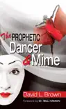 The Prophetic Dancer and Mime synopsis, comments