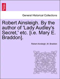 robert ainsleigh. by the author of 'lady audley's secret,' etc. [i.e. mary e. braddon]. vol. iii imagen de la portada del libro