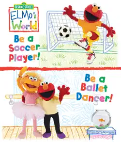 elmo's world: be a soccer player! be a ballet dancer! (sesame street) book cover image