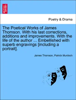 the poetical works of james thomson. with his last corrections, additions and improvements. with the life of the author ... embellished with superb engravings [including a portrait]. vol. iii imagen de la portada del libro