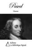 Oeuvres de Blaise Pascal synopsis, comments