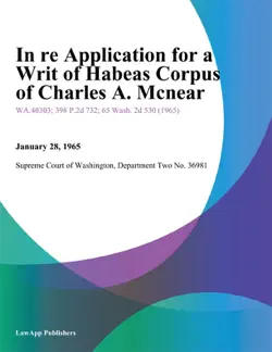 in re application for a writ of habeas corpus of charles a. mcnear book cover image