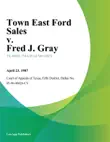 Town East ford Sales v. Fred J. Gray synopsis, comments
