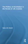 The Politics of Humiliation in the Novels of J.M. Coetzee sinopsis y comentarios