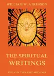 The Spiritual Writings of William Walker Atkinson sinopsis y comentarios