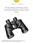 The Idea of Empire in Mid-Century Science Fiction of the United States of America (Critical Essay) sinopsis y comentarios